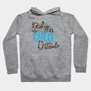 Baby It's Cold Outside Hoodie